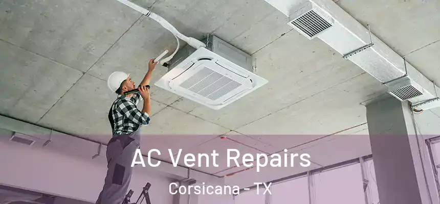  AC Vent Repairs Corsicana - TX