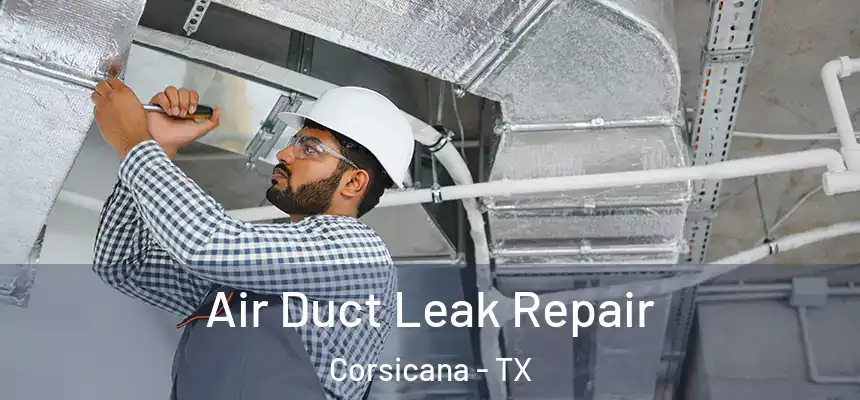  Air Duct Leak Repair Corsicana - TX