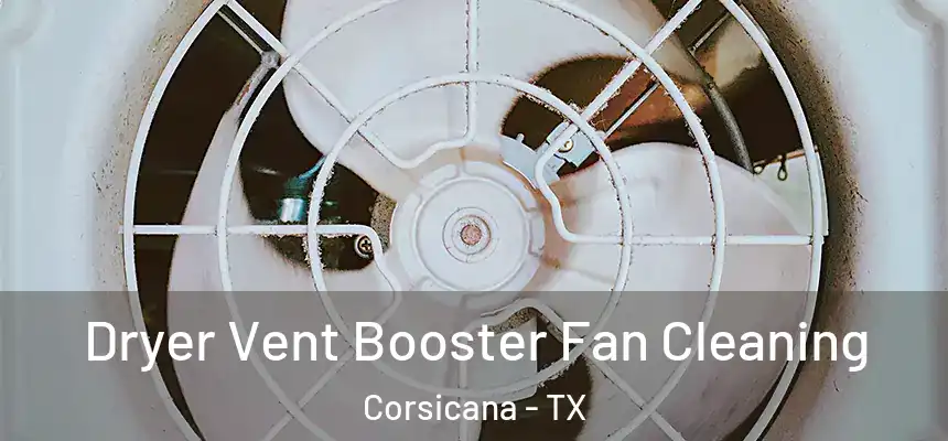  Dryer Vent Booster Fan Cleaning Corsicana - TX