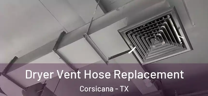  Dryer Vent Hose Replacement Corsicana - TX