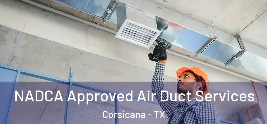  NADCA Approved Air Duct Services Corsicana - TX