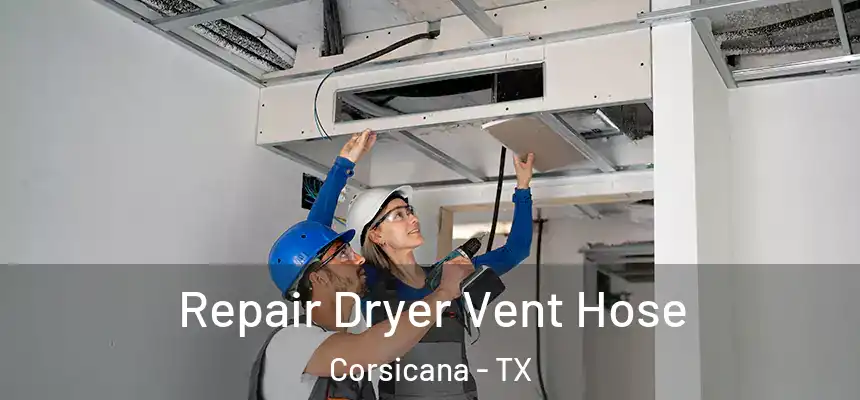 Repair Dryer Vent Hose Corsicana - TX