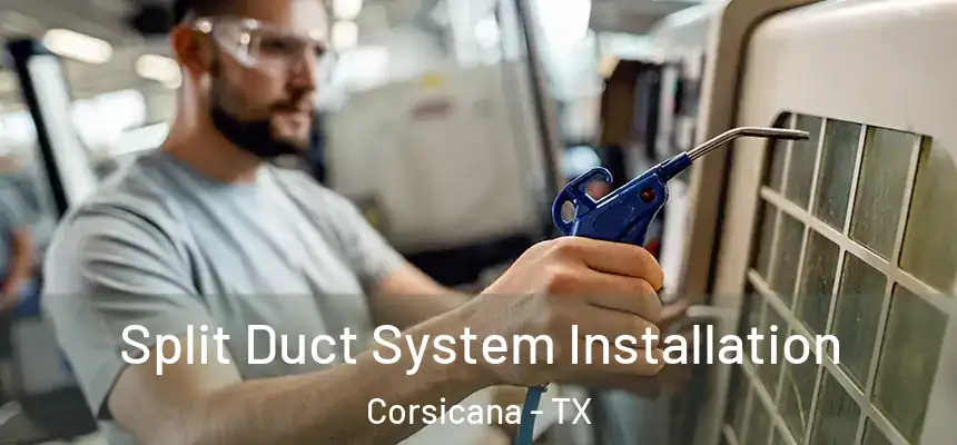  Split Duct System Installation Corsicana - TX